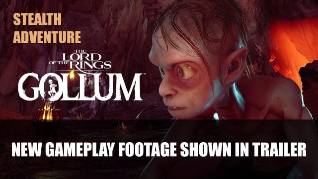 The Lord of the Rings: Gollum Reveals Gameplay in New Trailer - Fextralife